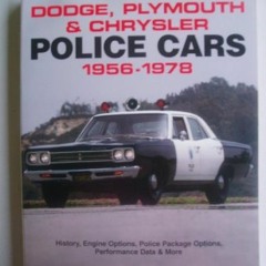 READ KINDLE 💑 Dodge, Plymouth & Chrysler Police Cars 1956-1978 by  Edwin J. Sanow &