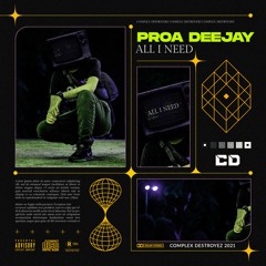 Proa Deejay - All I Need [OUT NOW]