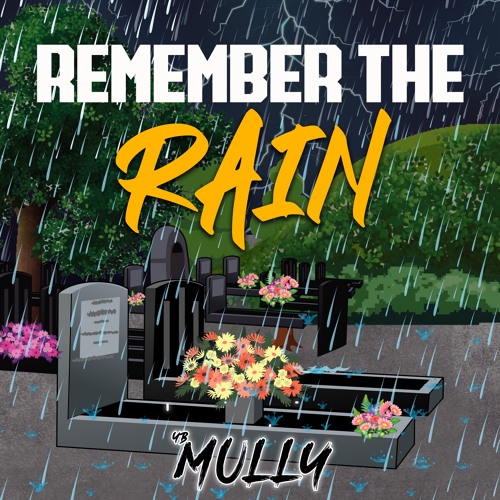 YB Mully - Remember The Rain(freestyle) [MASTERV1]