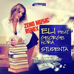 Eli x George Hora - Studenta (Zeno Music Remix)