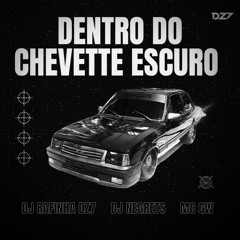 DENTRO DO CHEVETTE ESCURO