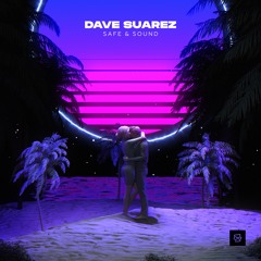 Dave Suarez - Safe & Sound