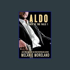 Ebook PDF  ⚡ Aldo: A Canadian underworld protector romance (Men of the Falls Book 1) get [PDF]