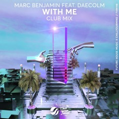 Marc Benjamin feat. Daecolm - With Me (Club Mix)