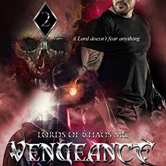 DOWNLOAD EBOOK 📃 Vengeance: Lords of Chaos Motorcycle Club (Road to Carnage Series B