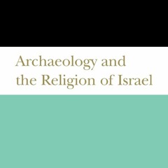 PDF Archaeology and the Religion of Israel (The Old Testament Library)