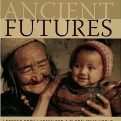 Download⚡️[PDF]❤️ Ancient Futures: Lessons from Ladakh for a Globalizing World Online Book