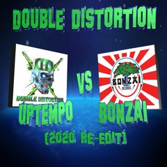 Double_Distortion_-_Uptempo_vs_Bonzai_[2020 Re-Edit]