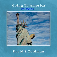 Going To America (Revisited)