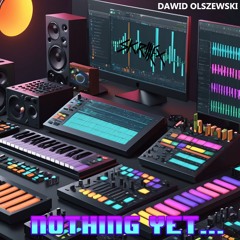 Dawid - Nothing Yet...