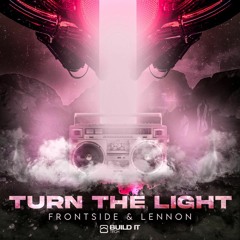 Frontside & Lennon - Turn The Light (Radio Edit) [Build It Tech]