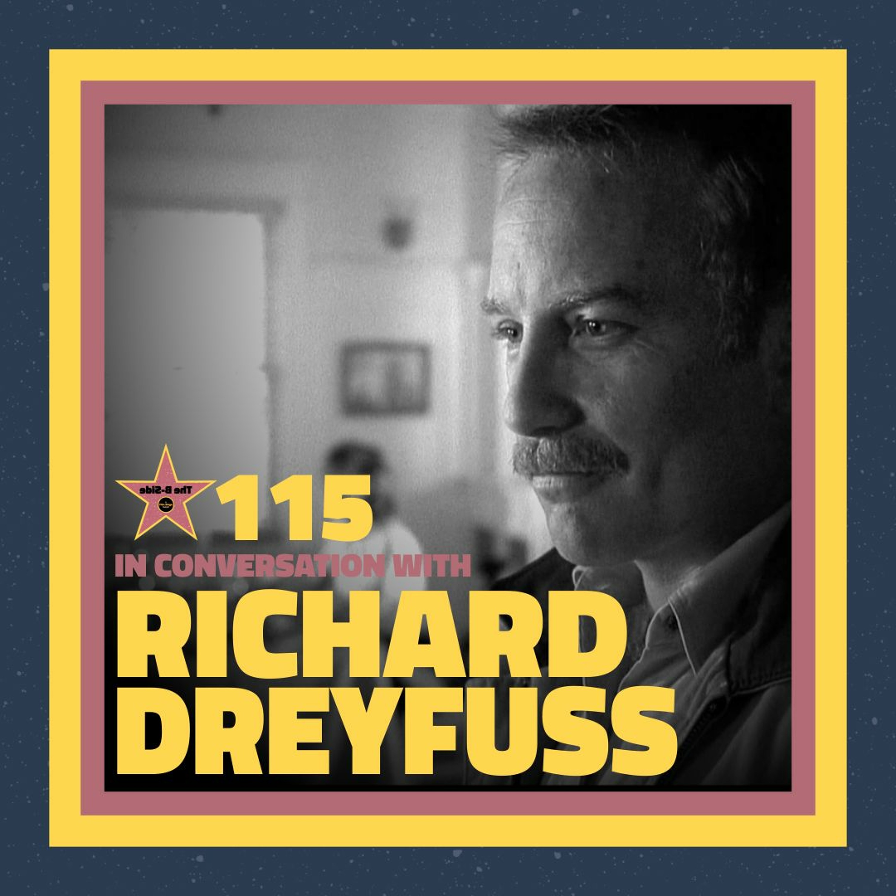 Ep. 115 – In Conversation with: Richard Dreyfuss