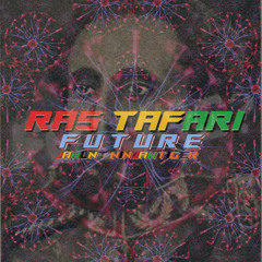 Ras Tafari Future ft Jahlnt