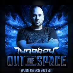Tuneboy - Out Of Space (Spooni Reverse Bass Edit)I Free Download