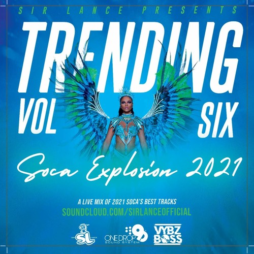 TRENDING VOL. 6 - Soca Explosion 2021