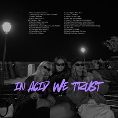 in Acid we trust