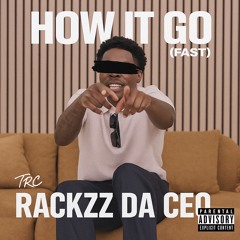 How It Go (Fast)
