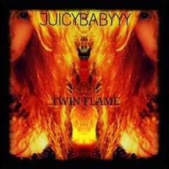 JUICYBABYYY x TWIN 🔥 FLAME