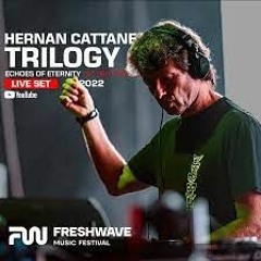 Freshwave Festival | HERNAN CATTANEO - Trilogy "Echoes Of Eternity" 12.08.22