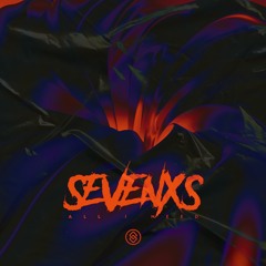 Sevenxs - All I Need