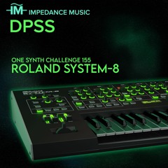 Impedance Music - DPSS (OSC#155 - Roland System-8)