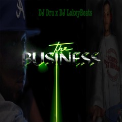 Dj Dru Ft. Dj LoKeyBeats-The Business