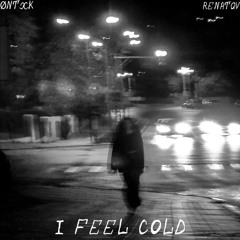 I feel cold