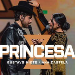 Gustavo Mioto - Princesa feat. Ana Castela (Download/ Baixar) ↓