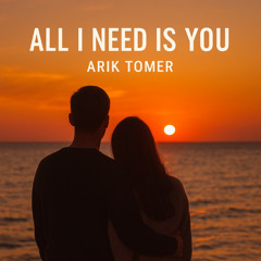 All I Need Is You
