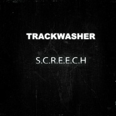 trackwasher - screech