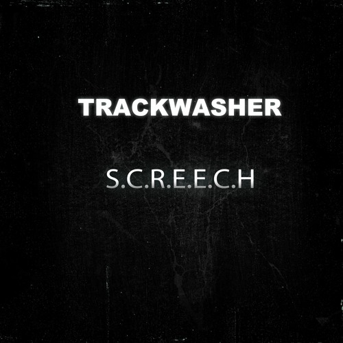 trackwasher - screech