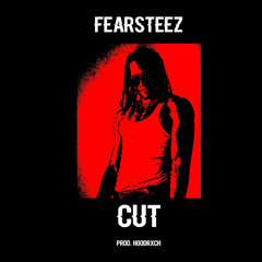 CUT - FEARSTEEZ (PROD. HOODRXCH) (VIDEO LINK IN DESCRIPTION!)