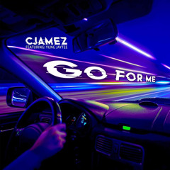 Cjamez - Go For Me (feat. Yung JayTee) (Prod. Datboi Apollo)