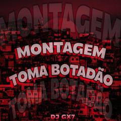 MONTAGEM TOMA BOTADÃO