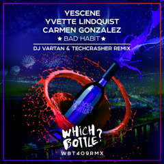 Yescene, Yvette Lindquist & Carmen Gonzalez - Bad Habit (DJ Vartan & Techcrasher RMX)★OUT NOW★