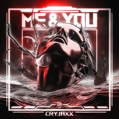 CryJaxx - Me & You