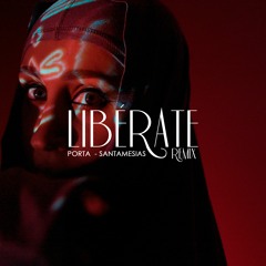 Libérate (Ft. SantaMesias)Remix