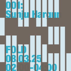 Transmission 001: Sunju Hargun