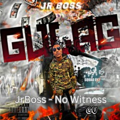 JrBoss - No Witness