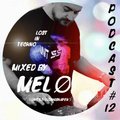 UNIT55 Podcast #12 „Lost in Techno“ mixed by MELØ