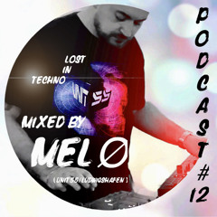 UNIT55 Podcast #12 „Lost in Techno“ mixed by MELØ 05/24