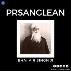 Prsanglean ਪ੍ਰਸੰਗਲੀਆਂ by Bhai Sahib Bhai Veer Singh Ji