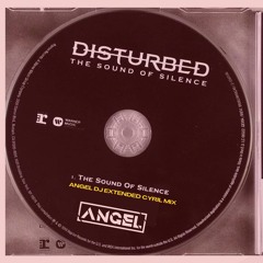 Disturbed - The Sound Of Silence (ANGEL DJ EXTENDED CYRIL Mix) FILTERED- DOWNLOAD