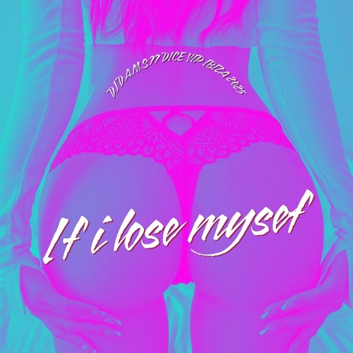 DJ D.A.M.S.77 DICE If I Lose Mysef Vip IBIZA 2025