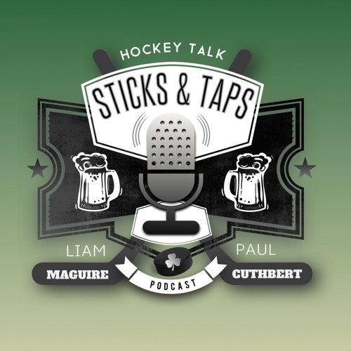 Sticks and Taps - Sn. 2 - Ep. 7 - New Orleans. Trouba, Spezza, Ogie, Front Office Moves, This Day in Hockey and the Irish Toast!