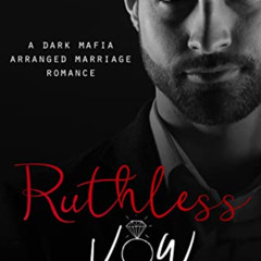 download EBOOK 🧡 Ruthless Vow: A Dark Mafia Arranged Marriage Romance (Mafia Marriag