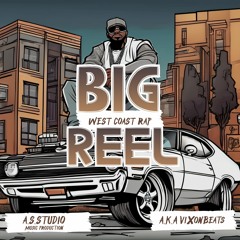 BIG REEL - West coast rap (A.S.STUDIO - A.K.A ViXonBeats)