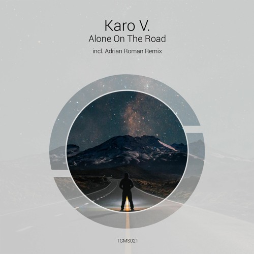 TGMS021 Karo V. - Alone On The Road (Original Mix)