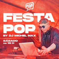 Festa POP 10/05/2025 - DJ Michel Max