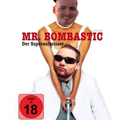 Mr. Bombastic